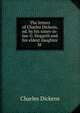 The letters of Charles Dickens, ed. by his sister-in-law G. Hogarth and his eldest daughter M ., Чарльз Диккенс 