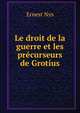 Le droit de la guerre et les precurseurs de Grotius, Ernest Nys 