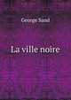 La ville noire, George Sand 
