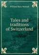 Tales and traditions of Switzerland, William Bury Westall 
