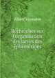 Recherches sur l'organisation des larves des ?ph?m?rines, Albert Vayssiere 