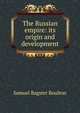 The Russian empire: its origin and development, Samuel Bagster Boulton 