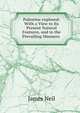 Palestine explored: With a View to Its Present Natural Features, and to the Prevailing Manners ., James Neil 