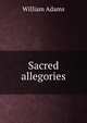 Sacred allegories, William Adams 
