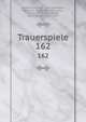 Trauerspiele. 162, Gryphius, Andreas, 1616-1664,Palm, Hermann, 1816-1885, ed,Caussin, Nicolas, 1583-1651,Vondel, Joost van den, 1587-1679 