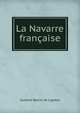La Navarre francaise, Gustave Bascle de Lagreze 
