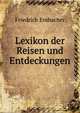 Lexikon der Reisen und Entdeckungen, Friedrich Embacher 