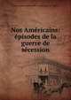 Nos Am?ricains: ?pisodes de la guerre de s?cession, Louise (Dubois de Beauchesne) Bellaigue de Bughas 