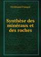 Synthese des mineraux et des roches, Ferdinand Fouque 