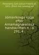 Jo?msvi?kinga saga efter Arnamagn?anska handskriften n : o 291, 4 :, Petersens, Carl Justus Fredrik af, 1851- [from old catalog] ed 