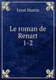 Le roman de Renart. 1-2, Ernst Martin 