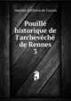 Pouill? historique de l'archev?ch? de Rennes, Amedee Guillotin de Corson 