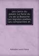 Les clercs du palais: La farce du cry de la Bazoche: Les l?gistes po?tes; Les complaintes et ., Adolphe Louis Fabre 