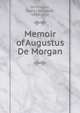 Memoir of Augustus De Morgan, De Morgan, Sophia Elizabeth, 1809-1892 