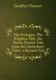The Prologue: The Knightes Tale, the Nonne Prestes Tale from the Canterbury Tales; a Revised Text, Chaucer Geoffrey 