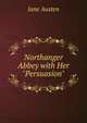 Northanger Abbey with Her "Persuasion"., Jane Austen 