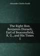 The Right Hon. Benjamin Disraeli, Earl of Beaconsfield, K. G., and His Times. 5, Ewald Alexander Charles 
