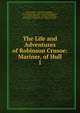The Life and Adventures of Robinson Crusoe: Mariner, of Hull. 1, Daniel Defoe , Adolphe Mouilleron , L?opold Flameng , John Alexander Ballantyne, J.C. Nimmo and Bain, Scribner &amp; Welford, Ballantyne , Hanson &amp; Co , Ballantyne Press 