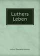 Luthers Leben, Julius Theodor Kostlin 