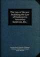 The Law of Horses: Including the Law of Innkeepers, Veterinary Surgeons, Etc. ., George Henry Hewitt Oliphant, Clement Elphinstone Lloyd , Great Britain 