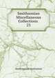 Smithsonian Miscellaneous Collections .. 23, Smithsonian Institution 