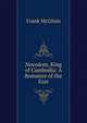 Norodom, King of Cambodia: A Romance of the East, Frank McGloin 