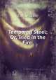 Tempered Steel; Or, Tried in the Fire ., E. N. Hoare 