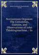 Novissimum Organon: The Certainties, Guesses, and Observations of John Thinkingmachine. : In ., James Ferdinand Mallinckrodt, Cecilia 