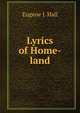 Lyrics of Home-land, Eugene J. Hall 