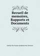 Recueil de memoires,Rapports et Documents, Institut de France Academie des Sciences 