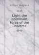Light the dominant force of the universe, William Sedgwick 