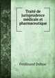 Trait? de jurisprudence m?dicale et pharmaceutique ., Ferdinand Dubrac 