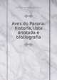 Aves do Parana: historia, lista anotada e bibliografia, Pedro Scherer-Neto and Fernando C. Straube 