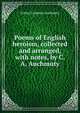 Poems of English heroism, collected and arranged, with notes, by C.A. Auchmuty, Arthur Compton Auchmuty 