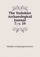 The Yorkshire Archaeological Journal. 7; v. 59, Yorkshire Archaeological Society 