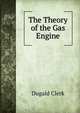 The Theory of the Gas Engine, Dugald Clerk 
