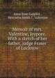 Memoir of mrs. Valentine, Jeypore. With a sketch of her father, judge Fraser of Lucknow, Anne Jane Cupples , Henrietta Smith I . Valentine 