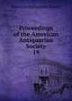 Proceedings of the American Antiquarian Society. 19, American Antiquarian Society 