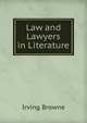 Law and Lawyers in Literature, Browne, Irving, 1835-1899 