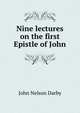 Nine lectures on the first Epistle of John, John Nelson Darby 