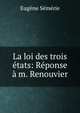 La loi des trois ?tats: R?ponse ? m. Renouvier, Eugene Semerie 