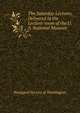 The Saturday Lectures, Delivered in the Lecture-room of the U. S. National Museum, Biological Society of Washington 