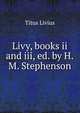 Livy, books ii and iii, ed. by H.M. Stephenson, Titus Livius 
