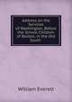 Address on the Services of Washington, Before the School Children of Boston, in the Old South ., William Everett 