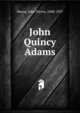 John Quincy Adams, John Torrey Morse 
