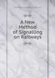 A New Method of Signalling on Railways, David Lionel Goldsmid -Stern Salomons 