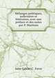 Melanges politiques, judiciaires et litteraires, avec une preface et des notes par P. Maritain, Jules Gabriel C . Favre 