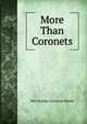 More Than Coronets, Mrs George Linnaeus Banks 