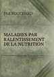 MALADIES PAR RALENTISSEMENT DE LA NUTRITION, PAR BOUCHARD 
