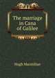 The marriage in Cana of Galilee, Hugh Macmillan 